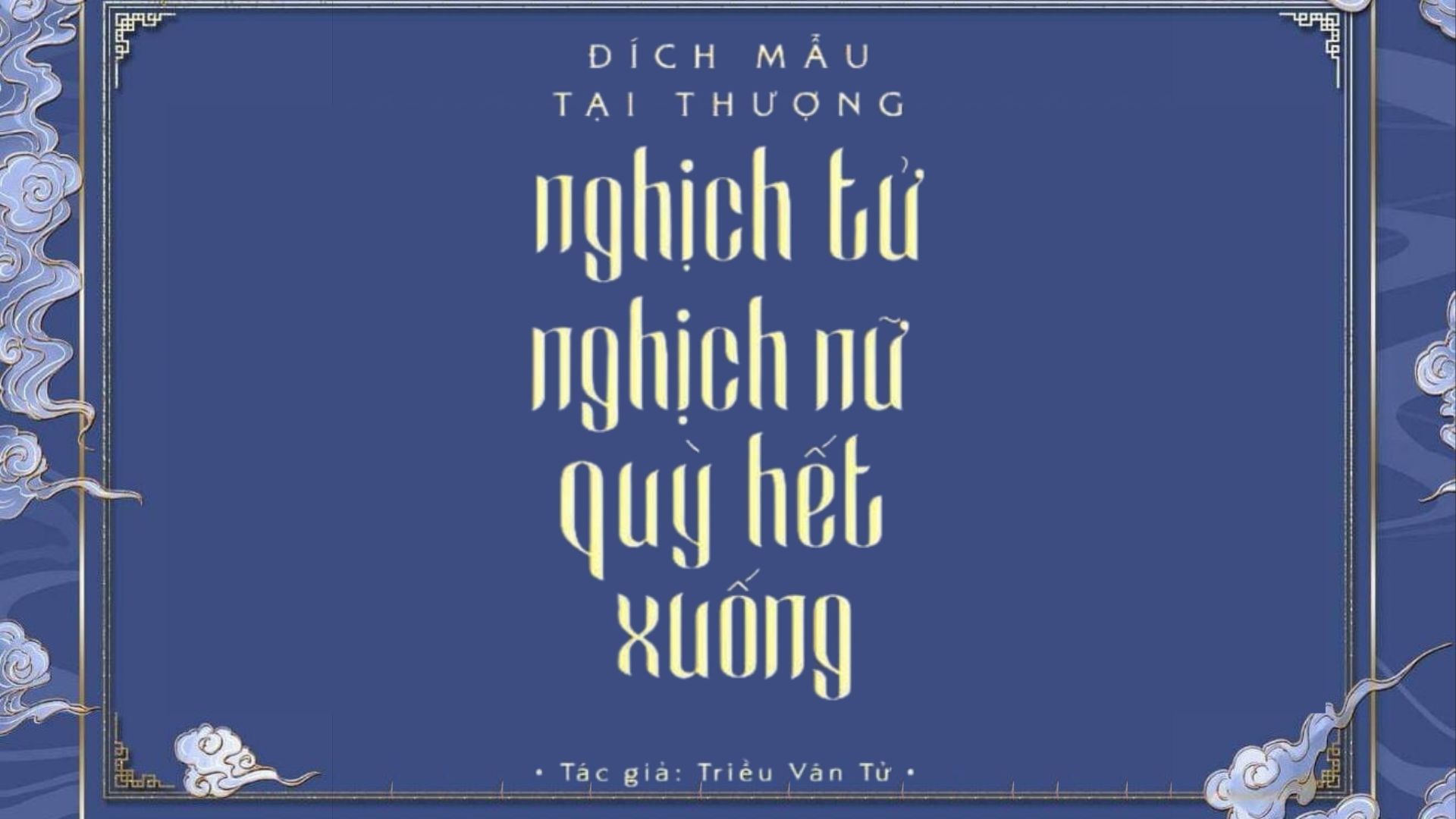 [Review] Đích Mẫu Tại Thượng, Nghịch Tử Nghịch Nữ Quỳ Hết Xuống – Sảng văn báo thù cực đã cho ai đang stress